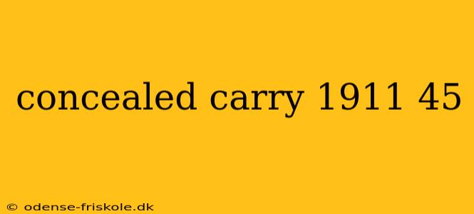 concealed carry 1911 45