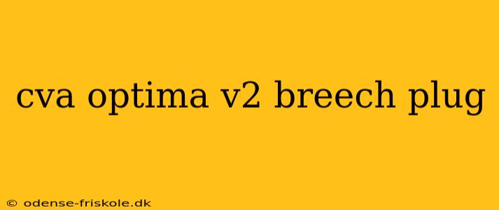 cva optima v2 breech plug