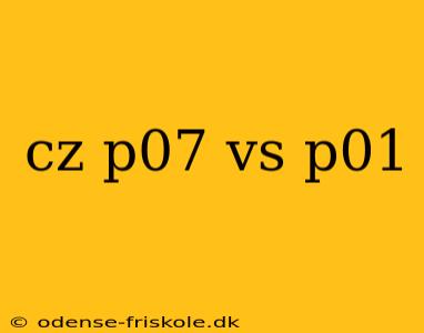 cz p07 vs p01