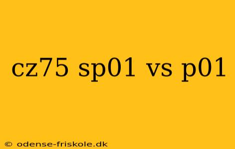 cz75 sp01 vs p01