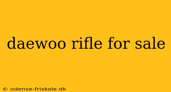 daewoo rifle for sale