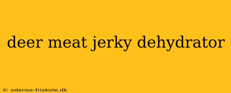 deer meat jerky dehydrator