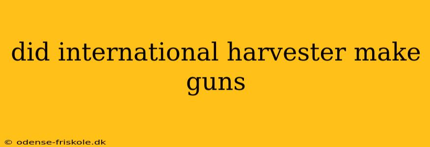 did international harvester make guns