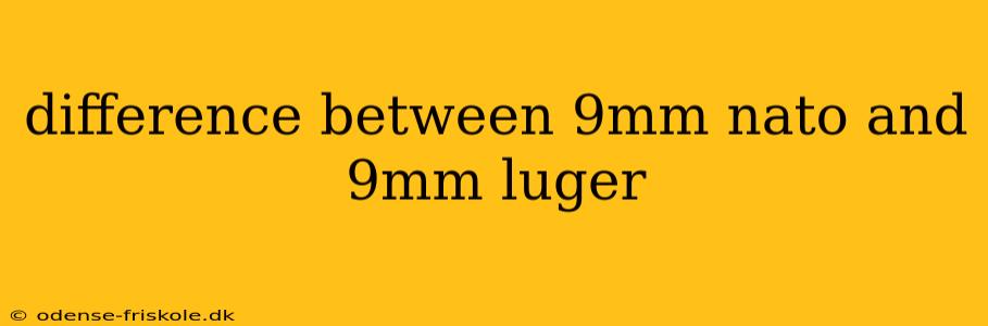 difference between 9mm nato and 9mm luger