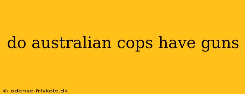 do australian cops have guns