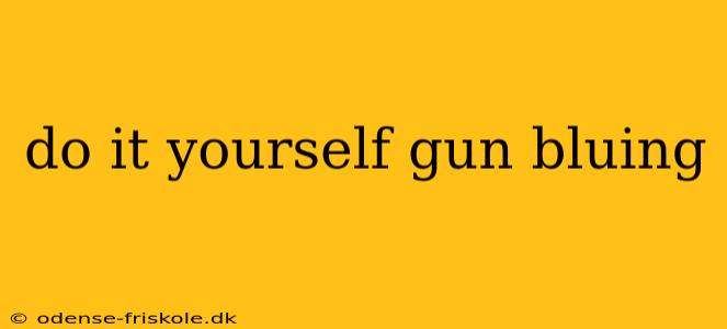 do it yourself gun bluing