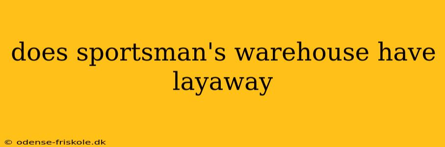 does sportsman's warehouse have layaway