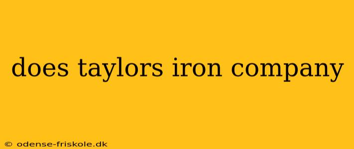 does taylors iron company