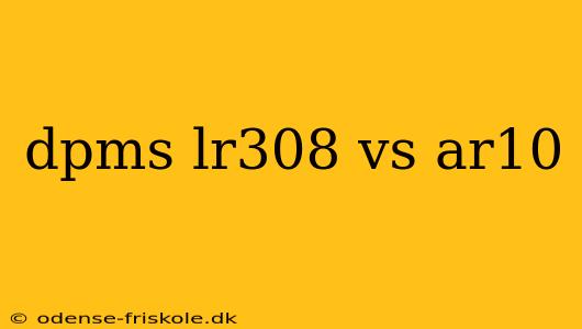 dpms lr308 vs ar10