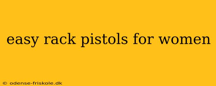 easy rack pistols for women