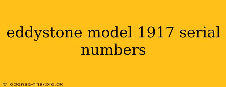 eddystone model 1917 serial numbers