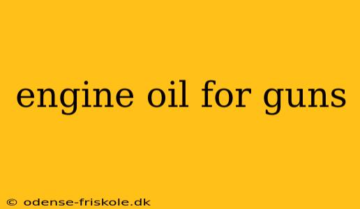 engine oil for guns