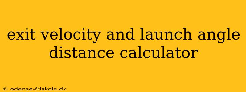 exit velocity and launch angle distance calculator