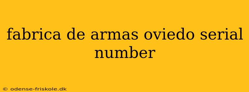 fabrica de armas oviedo serial number