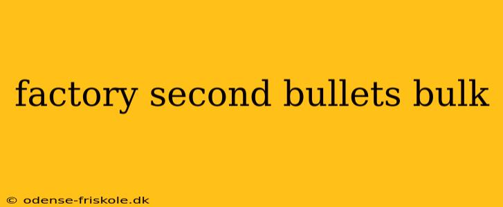 factory second bullets bulk