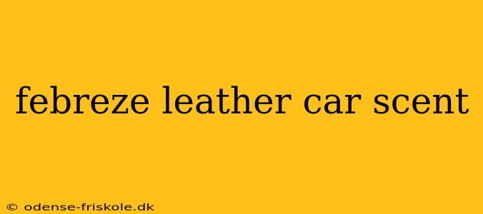 febreze leather car scent