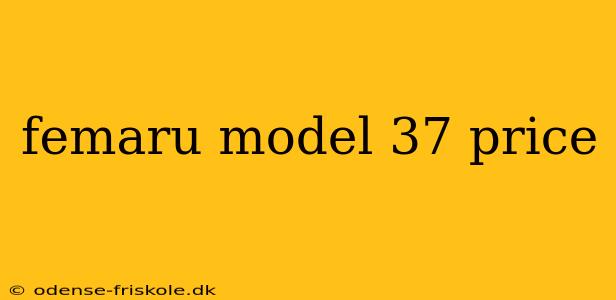 femaru model 37 price