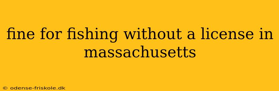 fine for fishing without a license in massachusetts