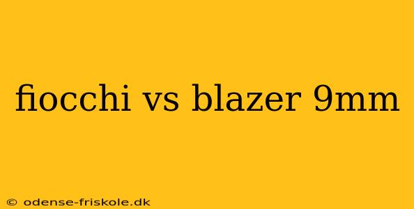 fiocchi vs blazer 9mm