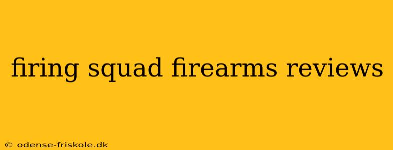 firing squad firearms reviews