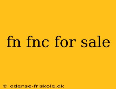 fn fnc for sale