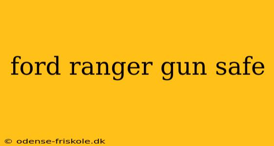 ford ranger gun safe