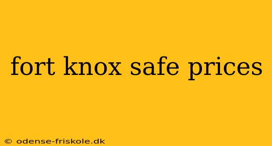 fort knox safe prices