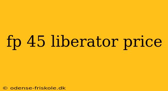 fp 45 liberator price