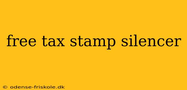 free tax stamp silencer