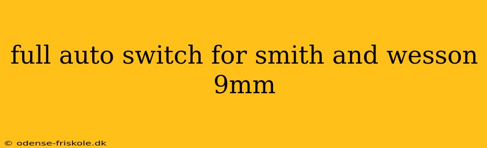 full auto switch for smith and wesson 9mm