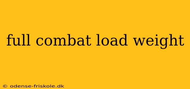 full combat load weight