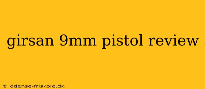 girsan 9mm pistol review