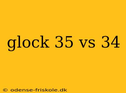 glock 35 vs 34