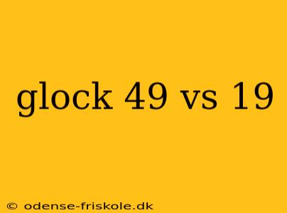 glock 49 vs 19