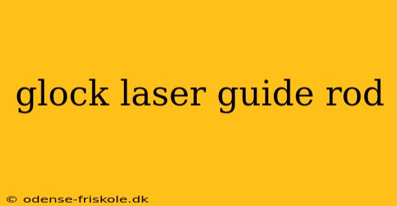 glock laser guide rod