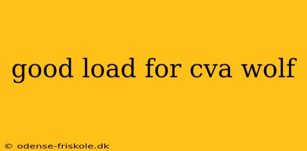 good load for cva wolf