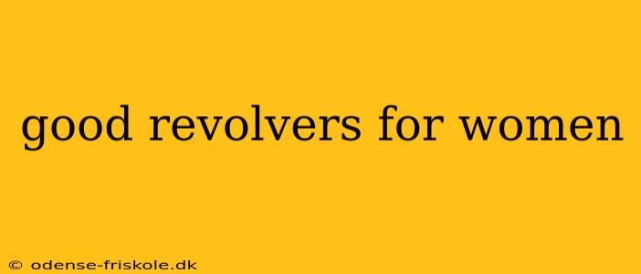 good revolvers for women