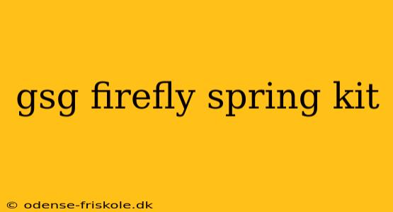 gsg firefly spring kit