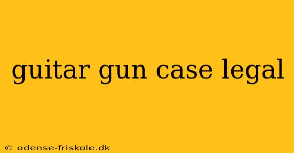 guitar gun case legal