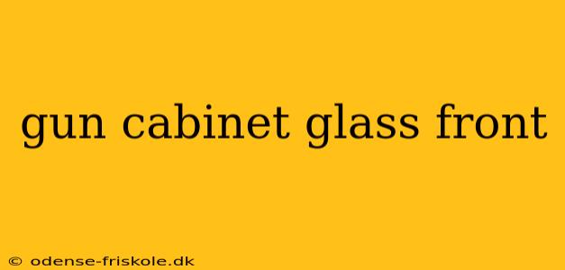 gun cabinet glass front