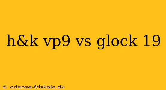 h&k vp9 vs glock 19