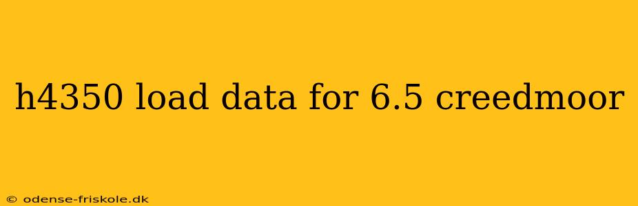 h4350 load data for 6.5 creedmoor