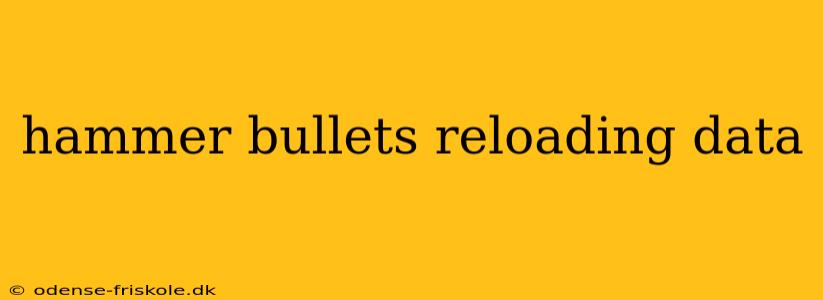 hammer bullets reloading data