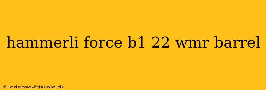 hammerli force b1 22 wmr barrel