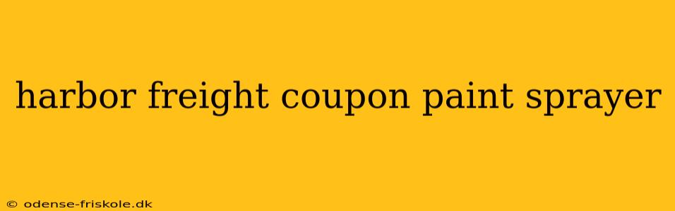 harbor freight coupon paint sprayer