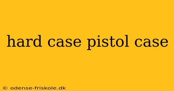 hard case pistol case