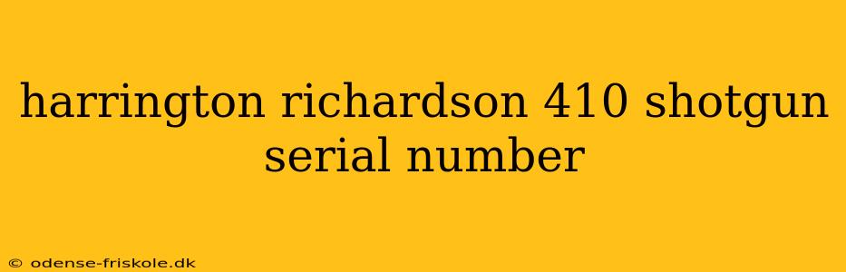 harrington richardson 410 shotgun serial number