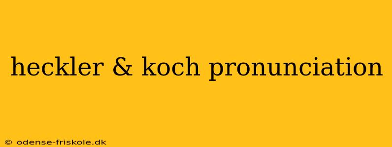 heckler & koch pronunciation