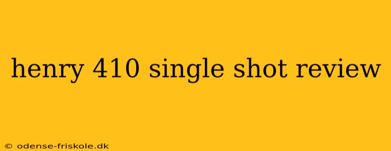 henry 410 single shot review