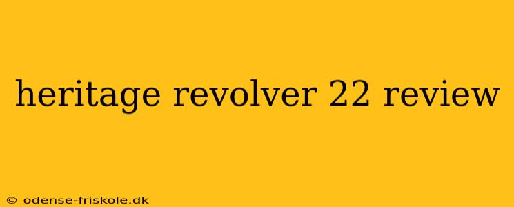 heritage revolver 22 review